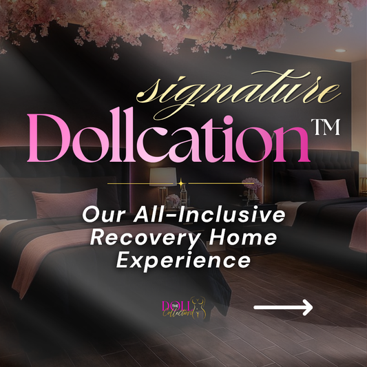 SIGNATURE DOLLCATION RECOVERY EXPERIENCE